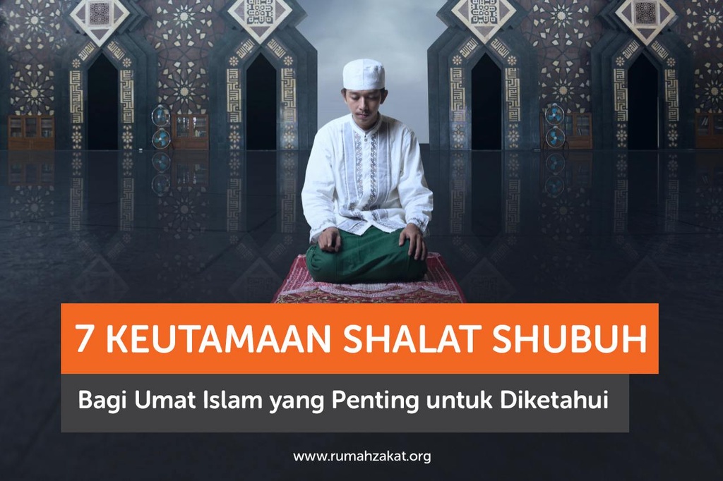 7 KEUTAMAAN SHALAT SHUBUH BAGI UMAT ISLAM YANG PENTING UNTUK DIKETAHUI