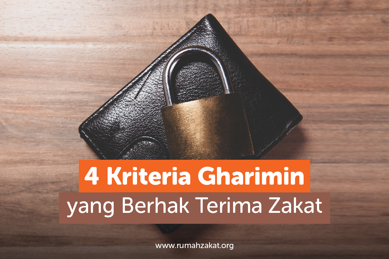 4 kriteria gharimin yang berhak menerima zakat 4 kriteria gharimin yang berhak menerima zakat