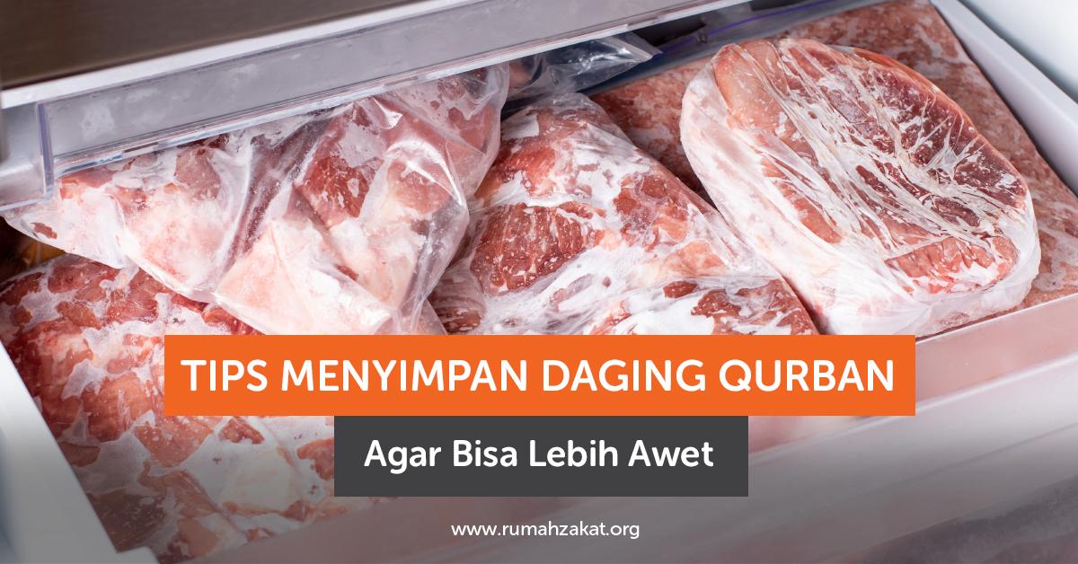 Tips Menyimpan Daging Kurban Agar Bisa Lebih Awet