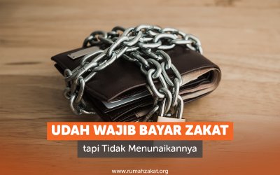 Orang yang Wajib Bayar Zakat tapi Tidak Menunaikannya