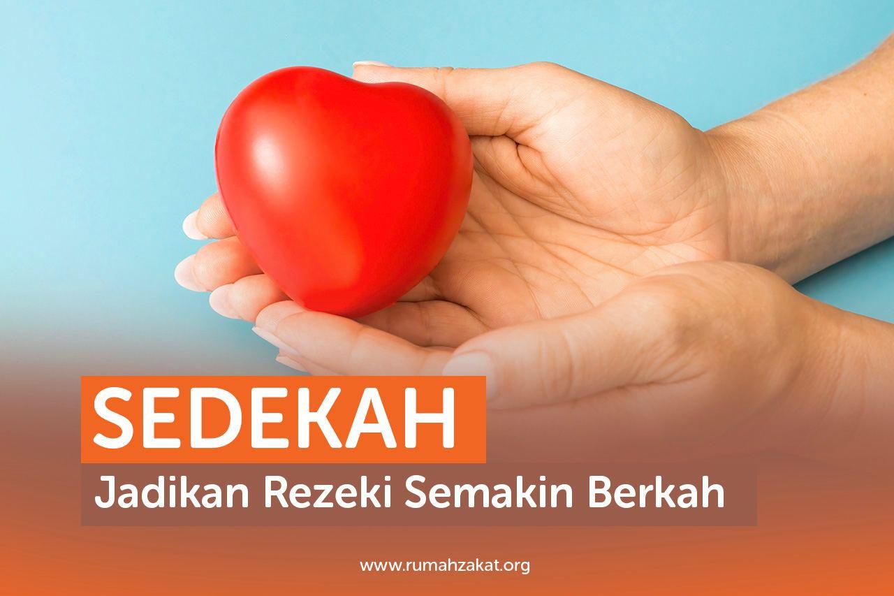 SEDEKAH JADIKAN REZEKI SEMAKIN BERLIMPAH