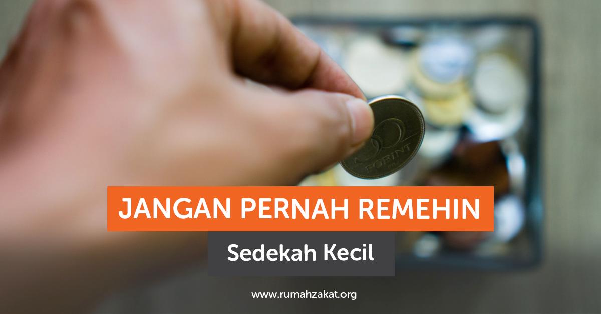 Jangan Remehin Sedekah Kecil