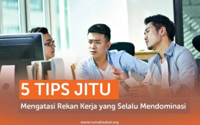 5 TIPS JITU MENGATASI REKAN KERJA YANG SELALU MENDOMINASI
