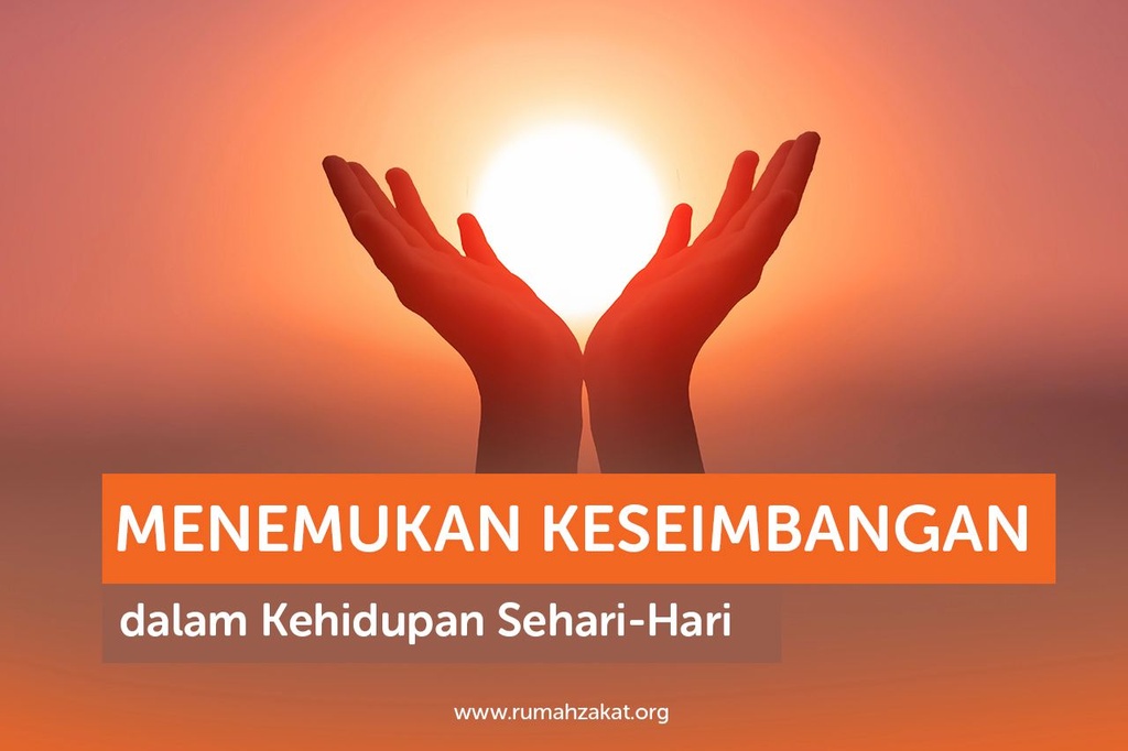 MENEMUKAN KESEIMBANGAN DALAM KEHIDUPAN SEHARI-HARI