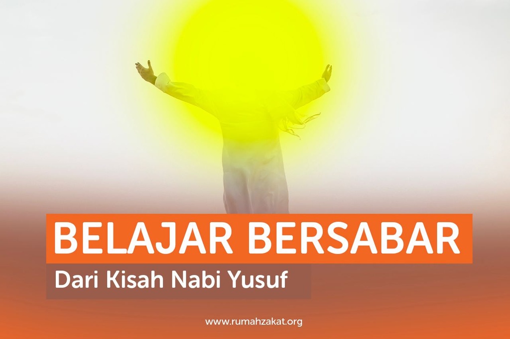 BELAJAR BERSABAR DARI KISAH NABI YUSUF