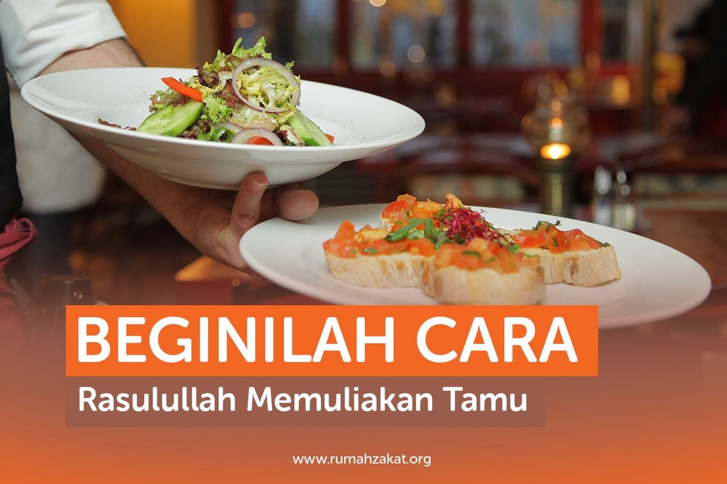 BEGINILAH CARA RASULULLAH MEMULIAKAN TAMU