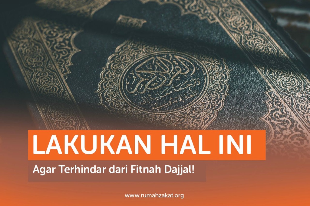 LAKUKAN HAL INI AGAR TERHINDAR DARI FITNAH DAJJAL!
