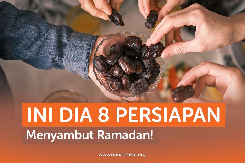 INI DIA 8 PERSIAPAN MENYAMBUT RAMADAN