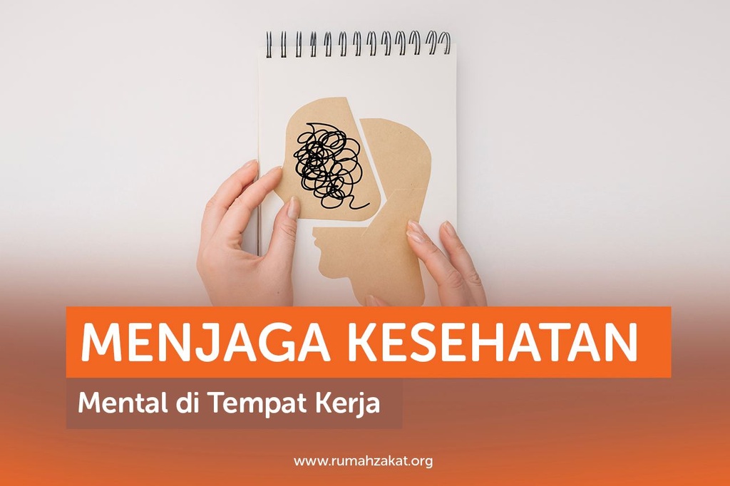 TIPS JITU JAGA KESEHATAN MENTAL DI TEMPAT KERJA