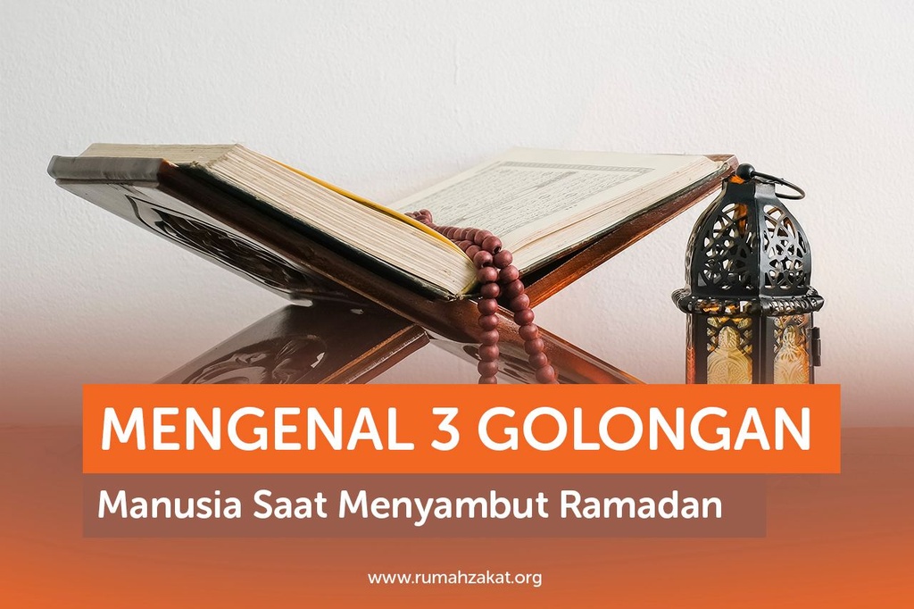 MENGENAL 3 GOLONGAN MANUSIA SAAT MENYAMBUT RAMADAN