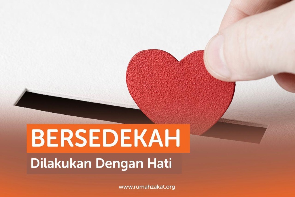 INI DIA ALASAN KENAPA BERSEDEKAH DILAKUKAN DENGAN HATI