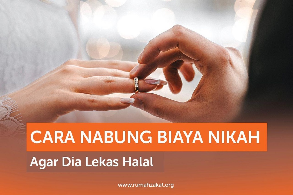 CARA NABUNG BIAYA NIKAH AGAR DIA LEKAS HALAL