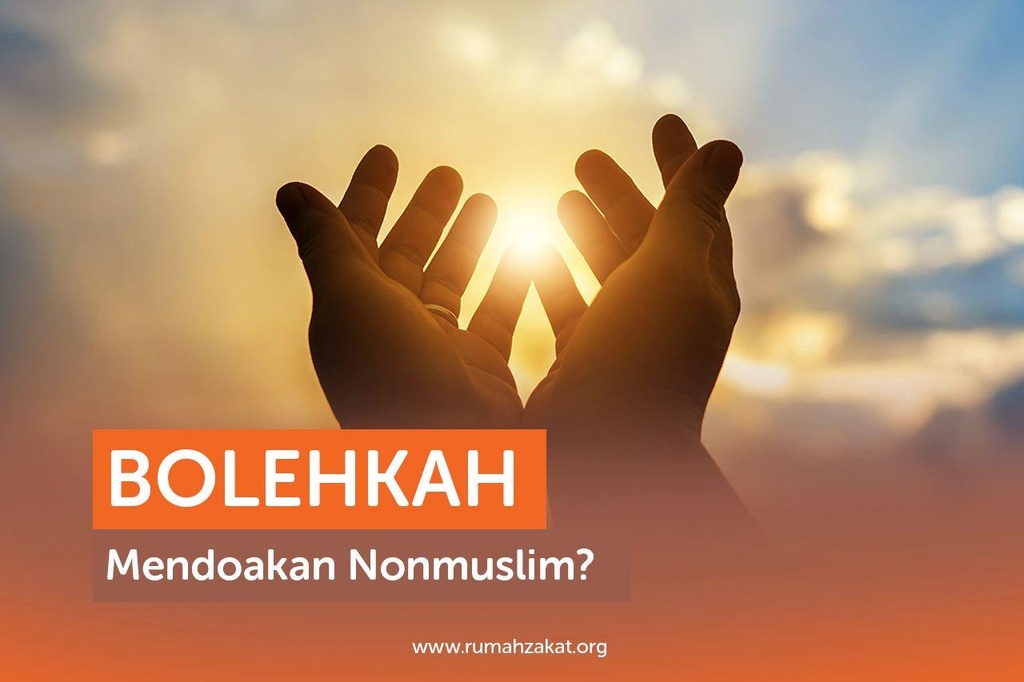 BOLEHKAH MENDOAKAN NONMUSLIM? (BAGIAN 2)