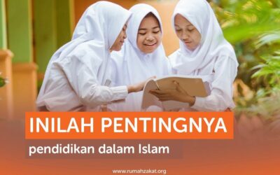 INILAH PENTINGNYA PENDIDIKAN DALAM ISLAM