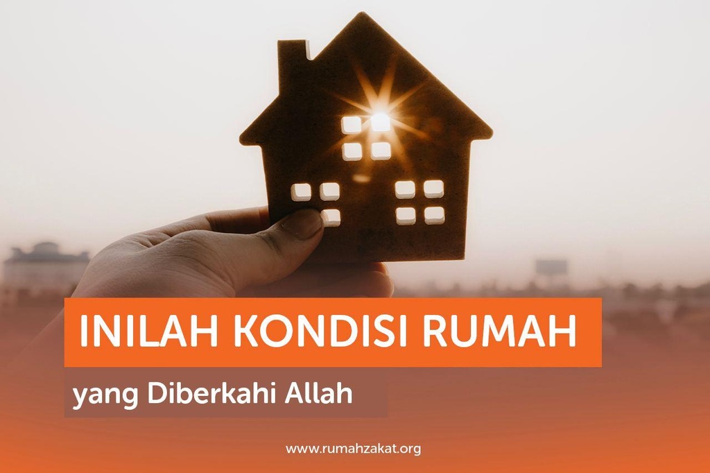 INILAH KONDISI RUMAH YANG DIBERKAHI ALLAH (BAGIAN 2)