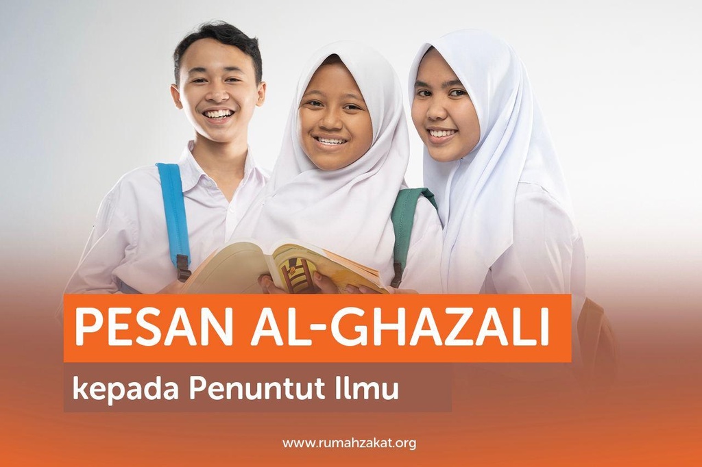 PESAN AL-GHAZALI KEPADA PENUNTUT ILMU (BAGIAN 2)