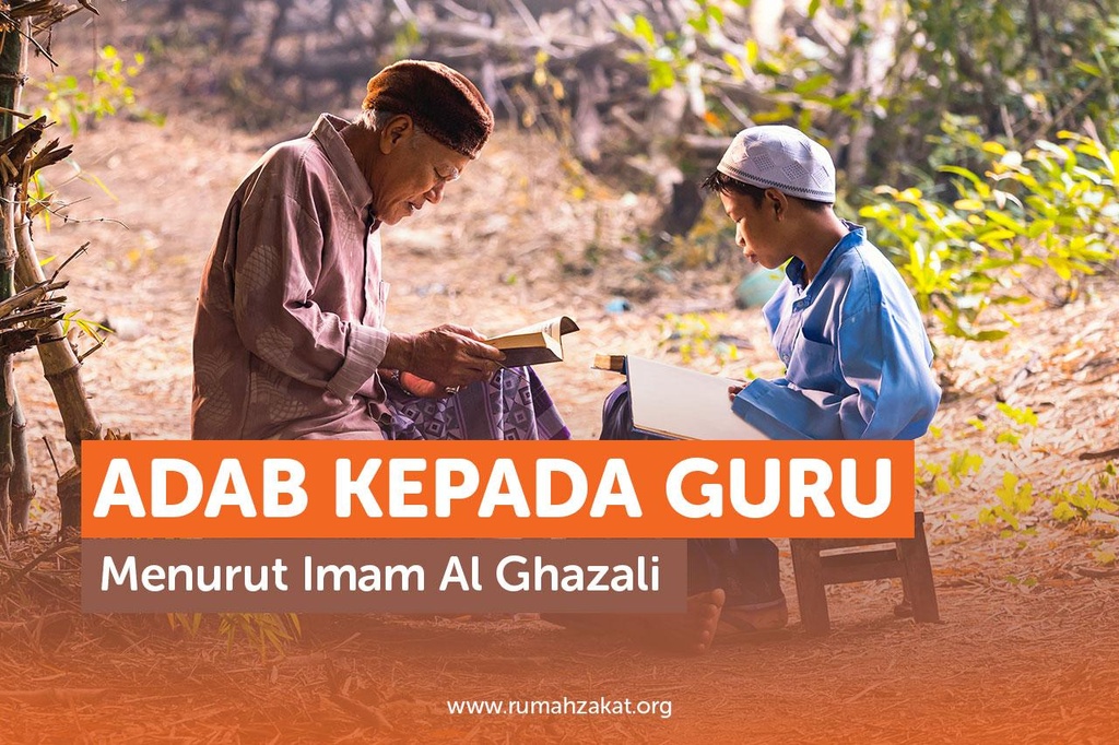 ADAB KEPADA GURU MENURUT IMAM AL GHAZALI