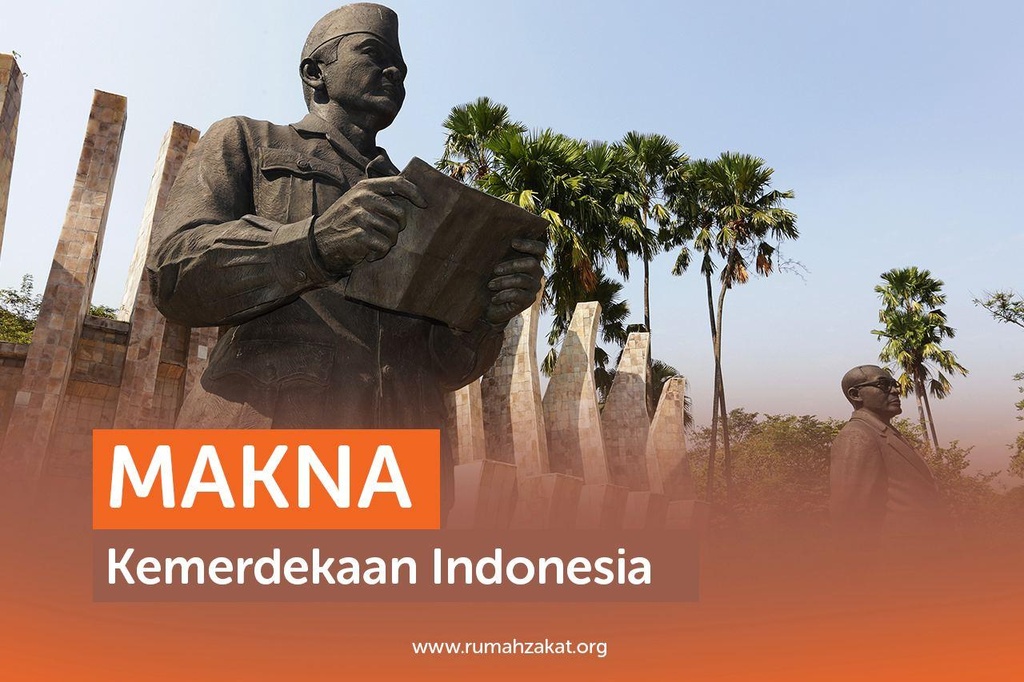 MAKNA KEMERDEKAAN INDONESIA