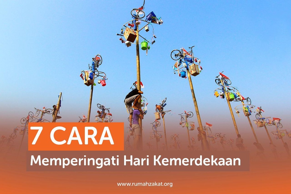 7 CARA MEMPERINGATI HARI KEMERDEKAAN