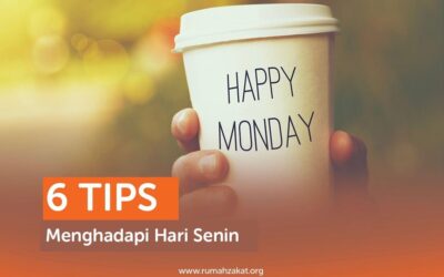 6 TIPS MENGHADAPI HARI SENIN