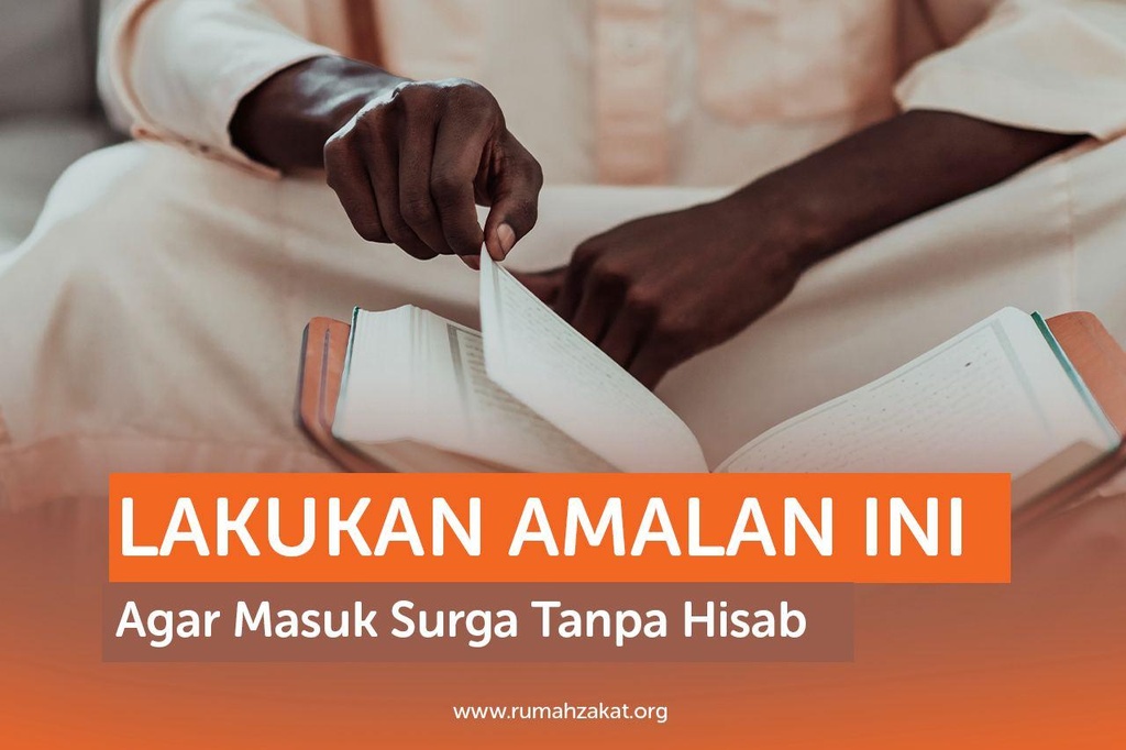 LAKUKAN AMALAN INI AGAR MASUK SURGA TANPA HISAB