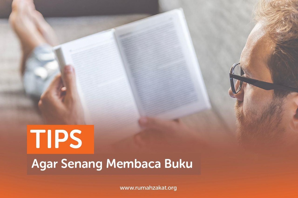 TIPS AGAR SENANG MEMBACA BUKU