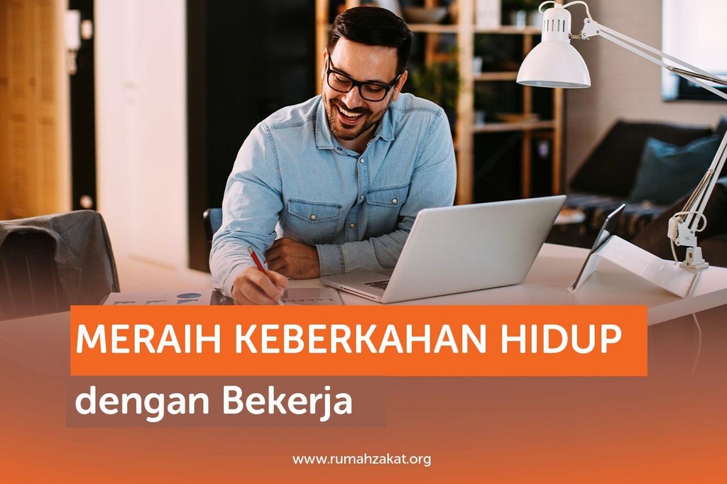 MERAIH KEBERKAHAN HIDUP DENGAN BEKERJA