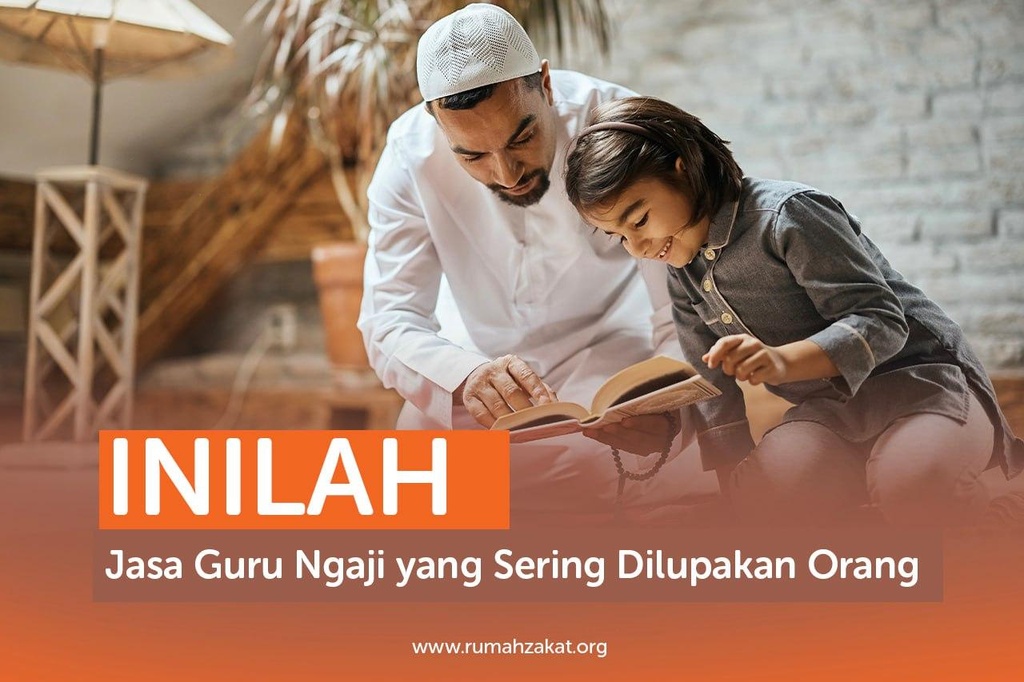 INILAH JASA GURU NGAJI YANG SERING DILUPAKAN ORANG