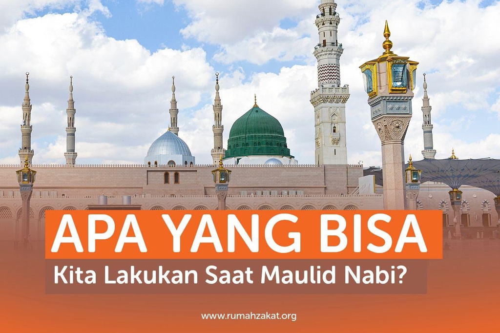APA YANG BISA KITA LAKUKAN SAAT MAULID NABI?
