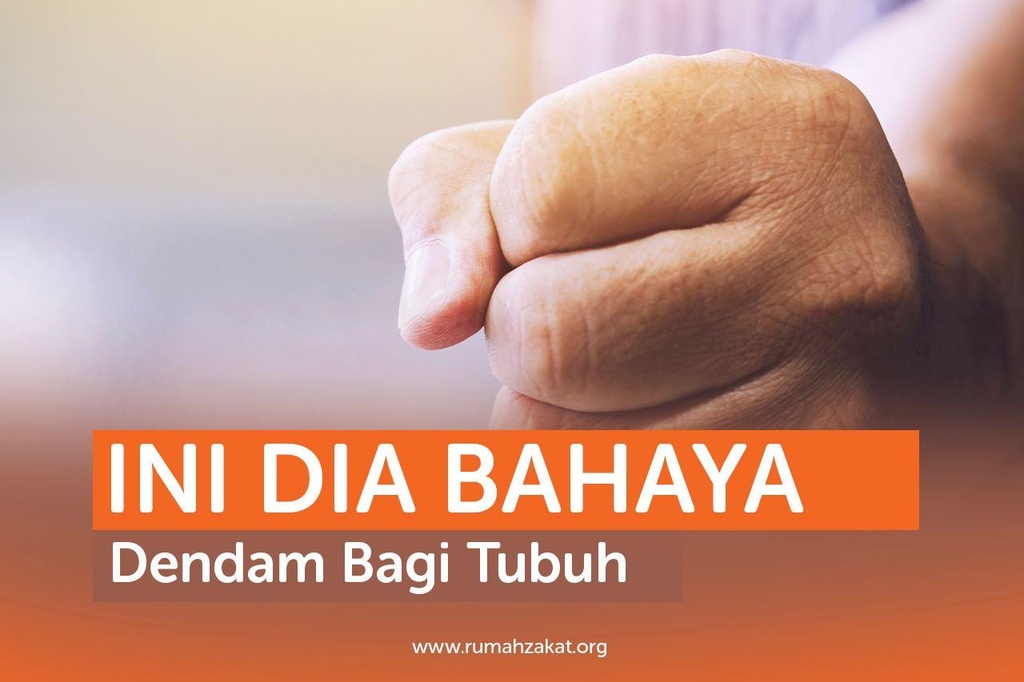 INI DIA BAHAYA DENDAM BAGI TUBUH