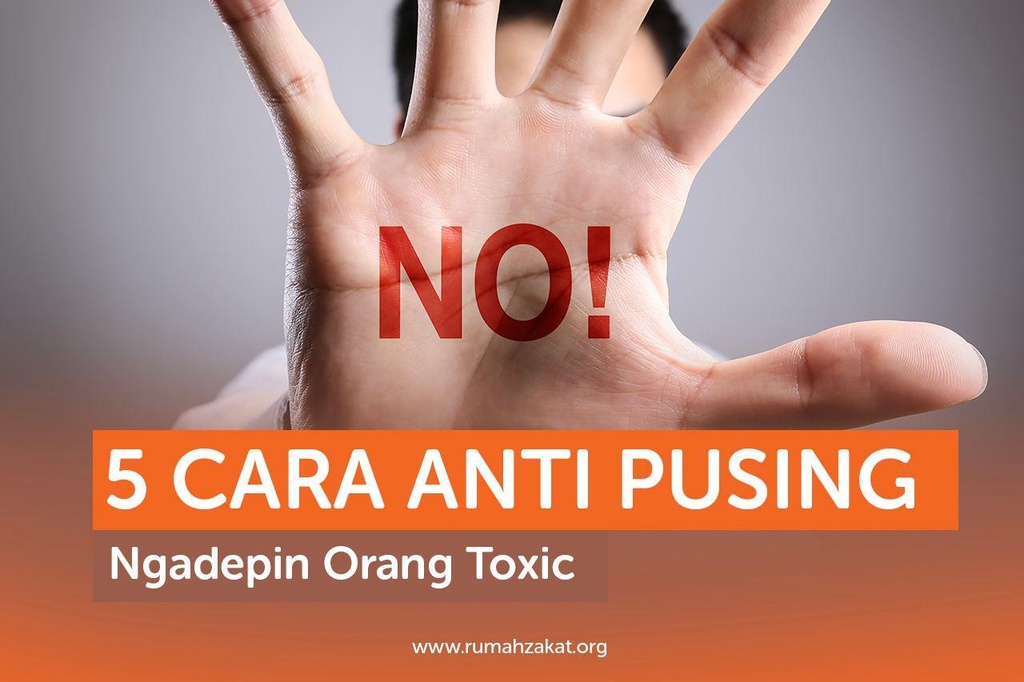 5 CARA ANTI PUSING MENGHADAPI ORANG TOXIC