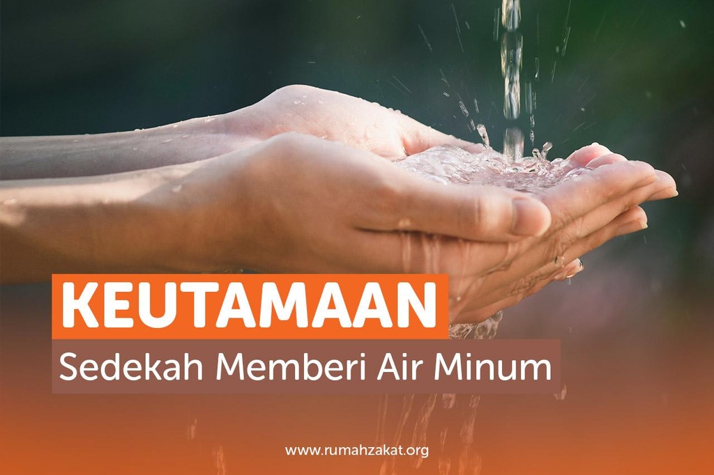KEUTAMAAN SEDEKAH MEMBERI AIR MINUM