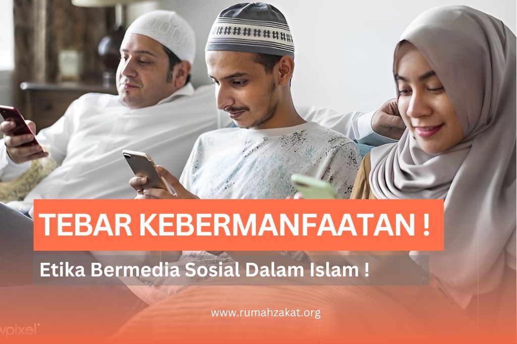 WAJIB TAHU! ETIKA BERMEDIA SOSIAL DALAM ISLAM