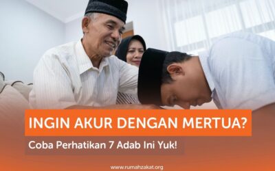 INGIN AKUR DENGAN MERTUA? COBA PERHATIKAN 7 ADAB INI YUK!