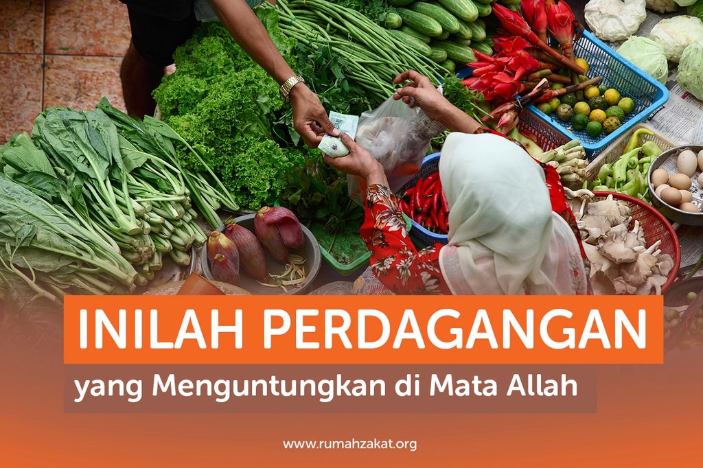 INILAH PERDAGANGAN YANG MENGUNTUNGKAN DI MATA ALLAH