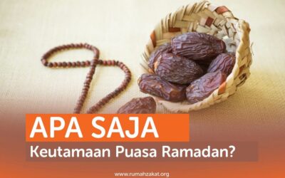 APA SAJA KEUTAMAAN PUASA RAMADAN?