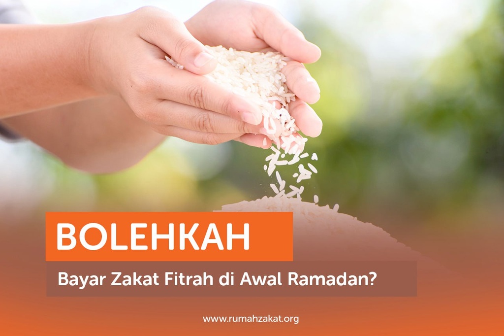 BOLEHKAH BAYAR ZAKAT FITRAH DI AWAL RAMADAN?