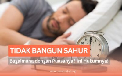 KETIDURAN SAAT SAHUR? INI HUKUM PUASA UNTUK KAMU YANG TIDAK SAHUR