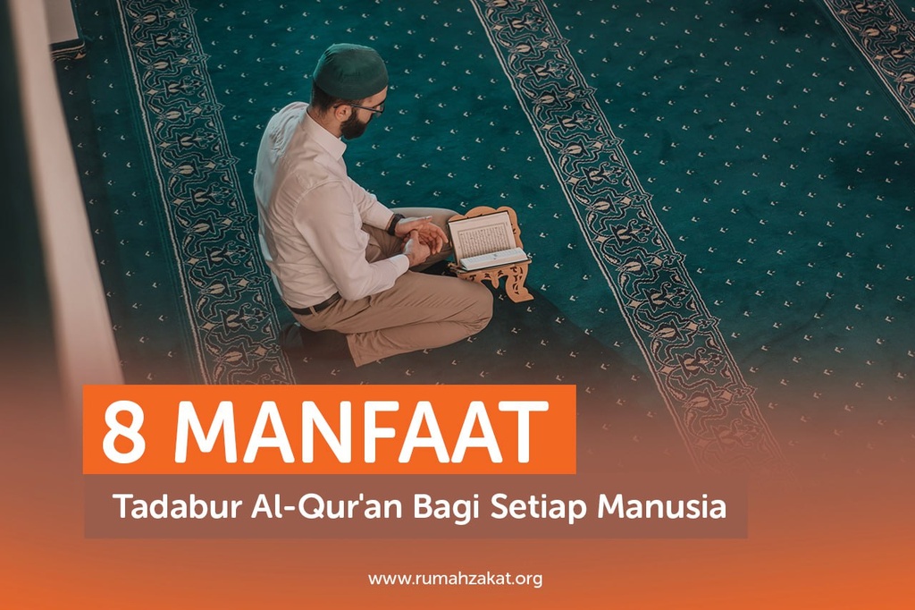 8 MANFAAT TADABUR AL-QUR’AN BAGI SETIAP MANUSIA