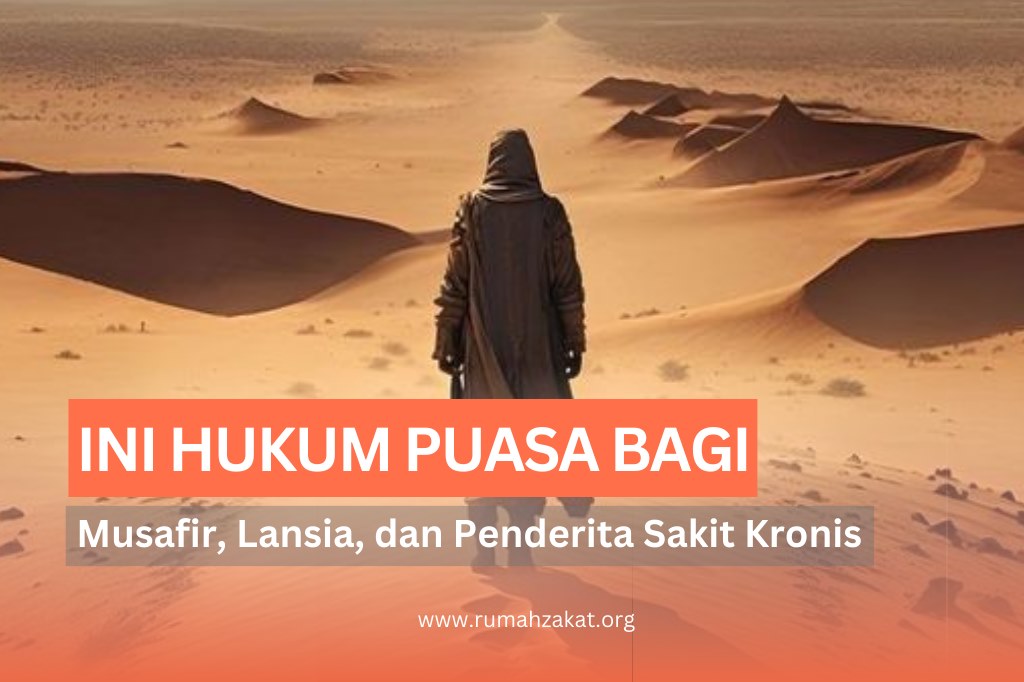HUKUM PUASA RAMADHAN BAGI MUSAFIR, LANSIA DAN PENDERITA SAKIT KRONIS