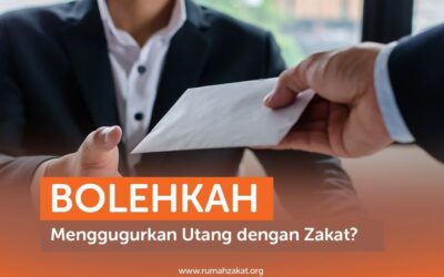 BOLEHKAH MENGGUGURKAN UTANG DENGAN ZAKAT?