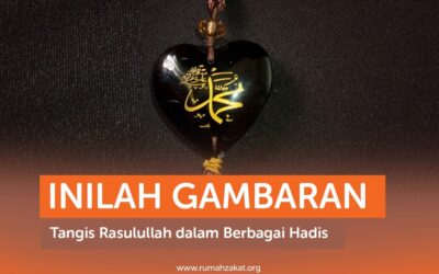 INILAH GAMBARAN TANGIS RASULULLAH DALAM BERBAGAI HADIS