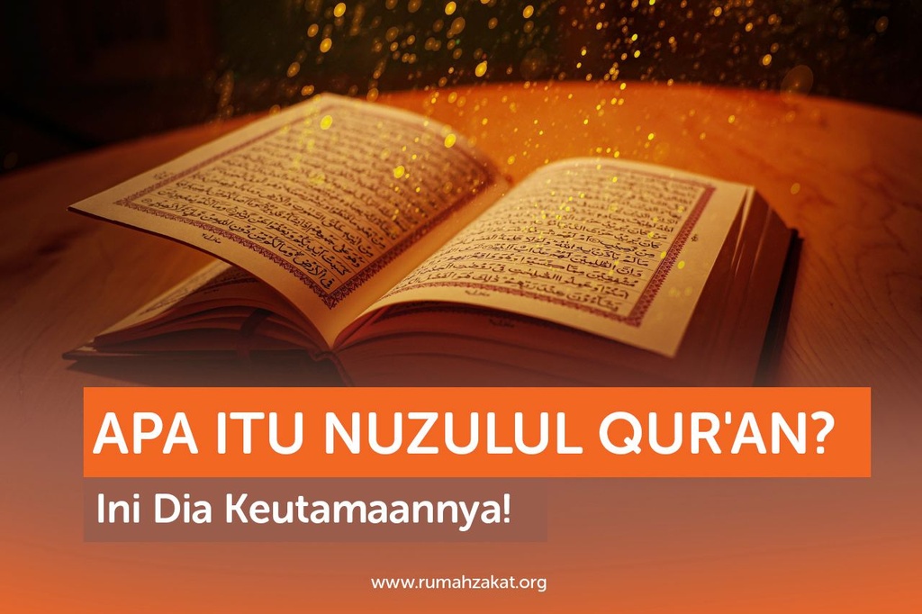APA ITU NUZULUL QUR’AN? INI DIA KEUTAMAANNYA