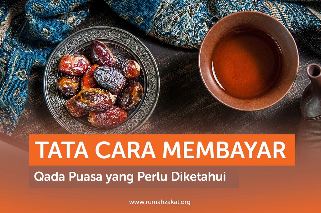 TATA CARA MEMBAYAR QADA PUASA RAMADAN YANG PERLU DIKETAHUI