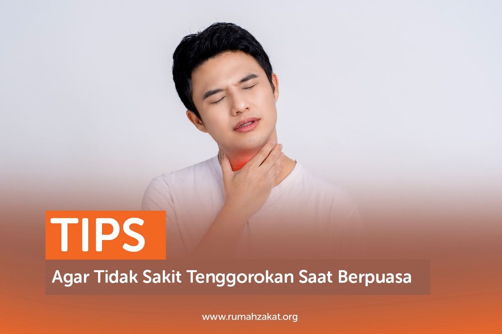 TIPS AGAR TIDAK SAKIT TENGGOROKAN SAAT BERPUASA