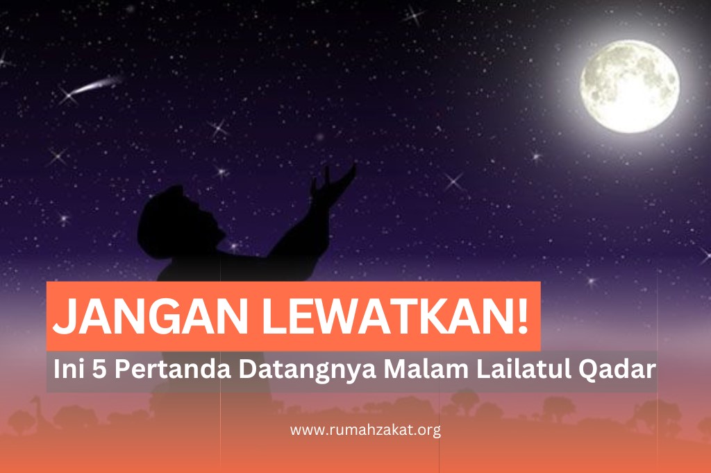 WAJIB TAHU! 5 TANDA-TANDA DATANGNYA MALAM LAILATUL QADAR