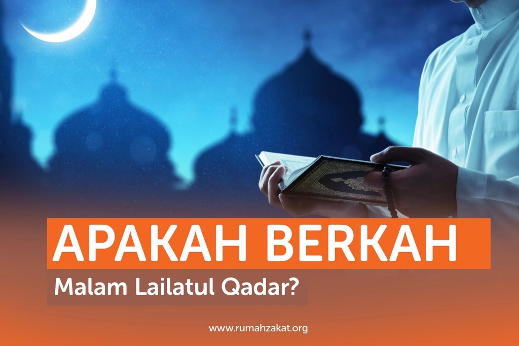 APAKAH BERKAH MALAM LAILATUL QADAR?