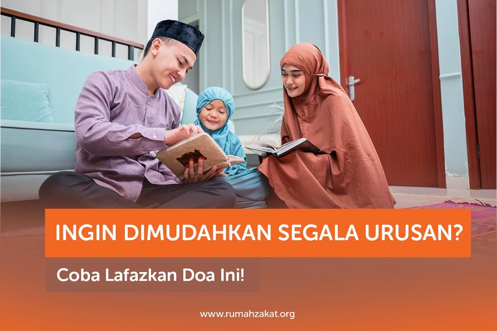 INGIN DIMUDAHKAN SEGALA URUSAN? COBA LAFAZKAN DOA INI!