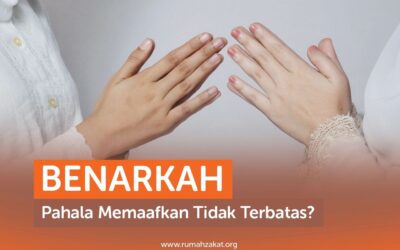 BENARKAH PAHALA MEMAAFKAN TIDAK TERBATAS?