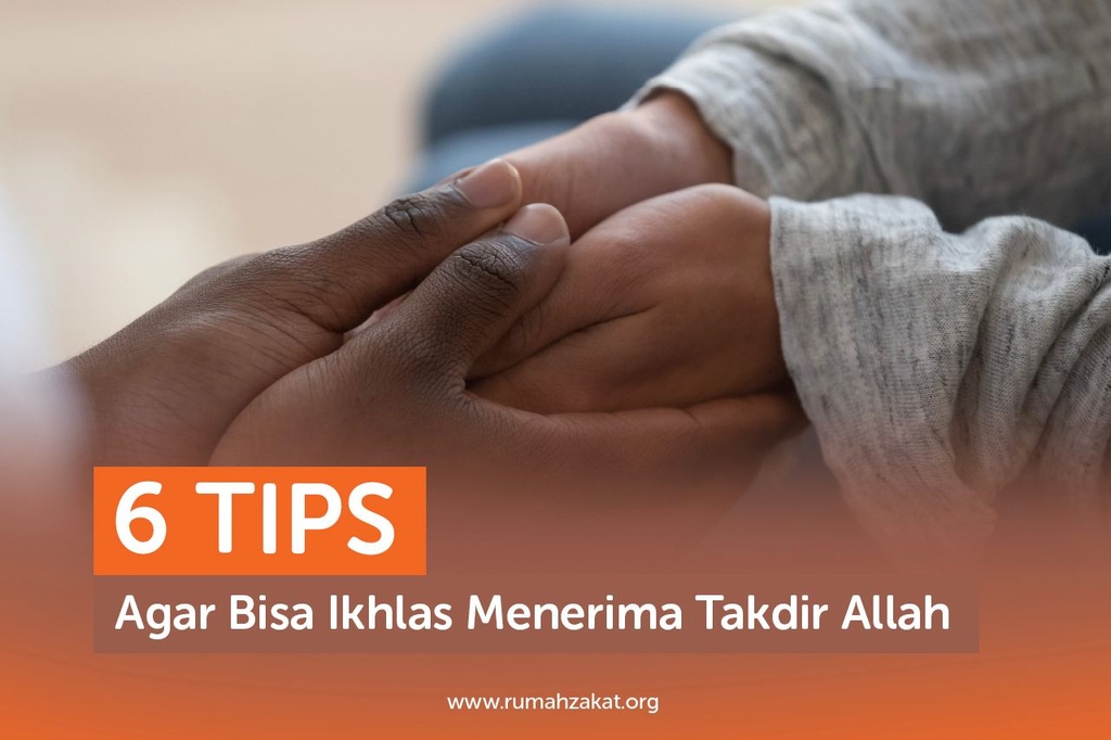 6 TIPS AGAR BISA IKHLAS MENERIMA TAKDIR ALLAH